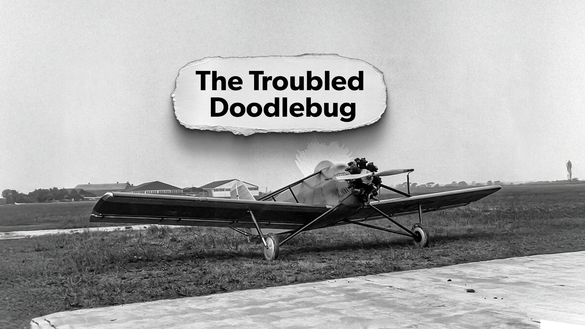 The Doodlebug: James McDonnell’s 1st (Failed) Plane